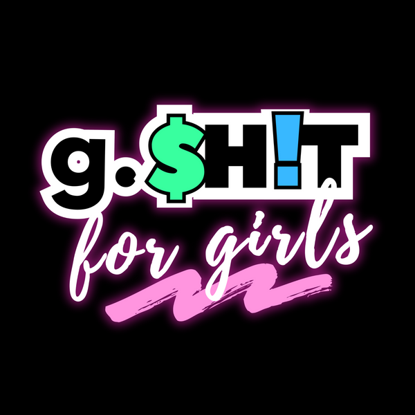 G. SH!T FOR GIRLS